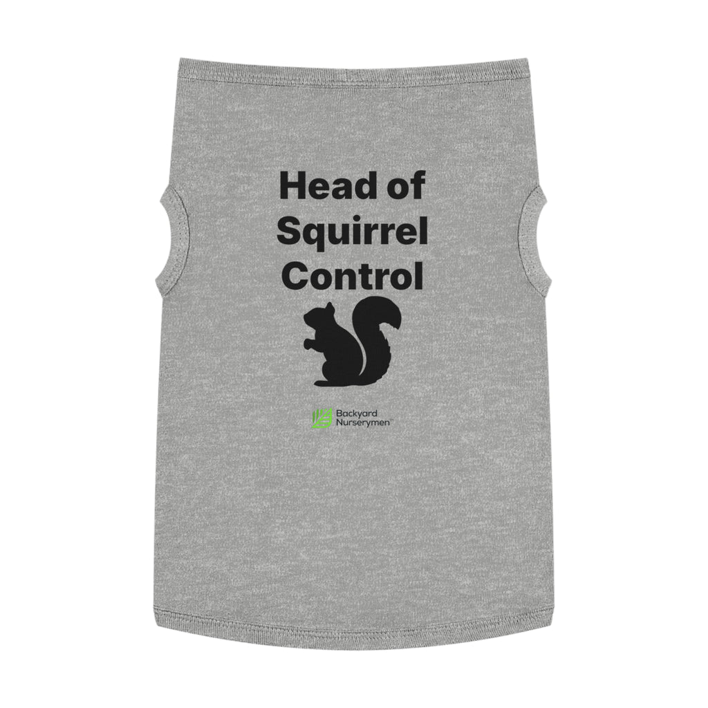 Backyard Nurserymen™ “Head of Squirrel Control” Dog Tank Top