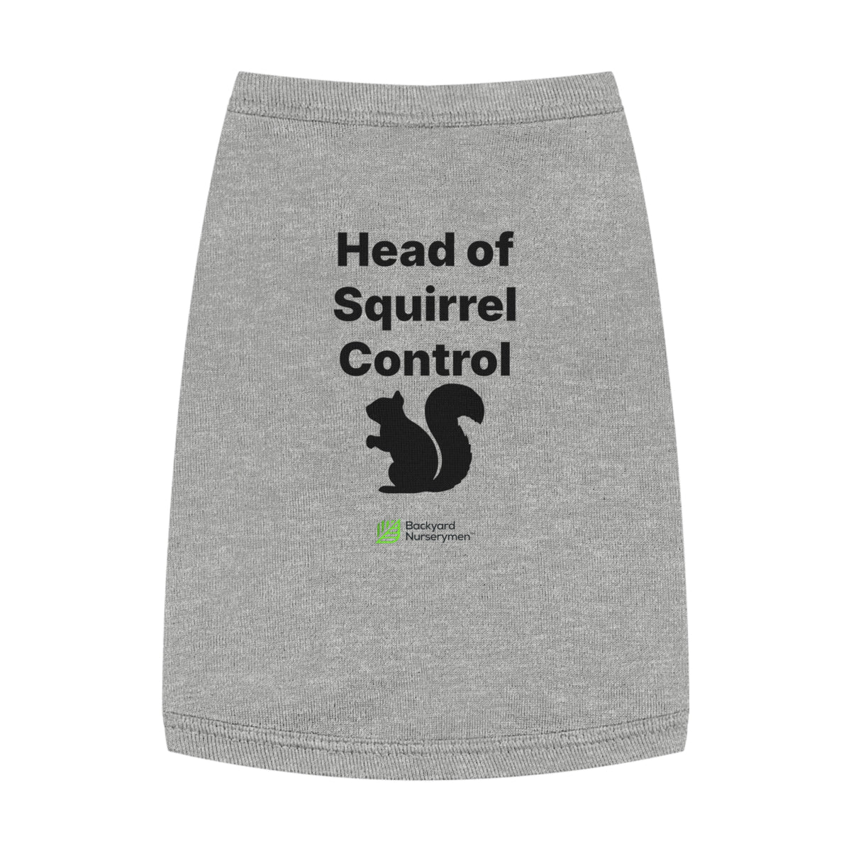 Backyard Nurserymen™ “Head of Squirrel Control” Dog Tank Top