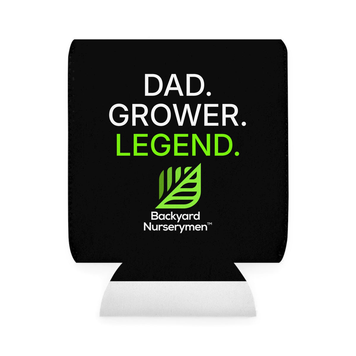 Dad. Grower. Legend. Backyard Nurserymen™ Can Cooler