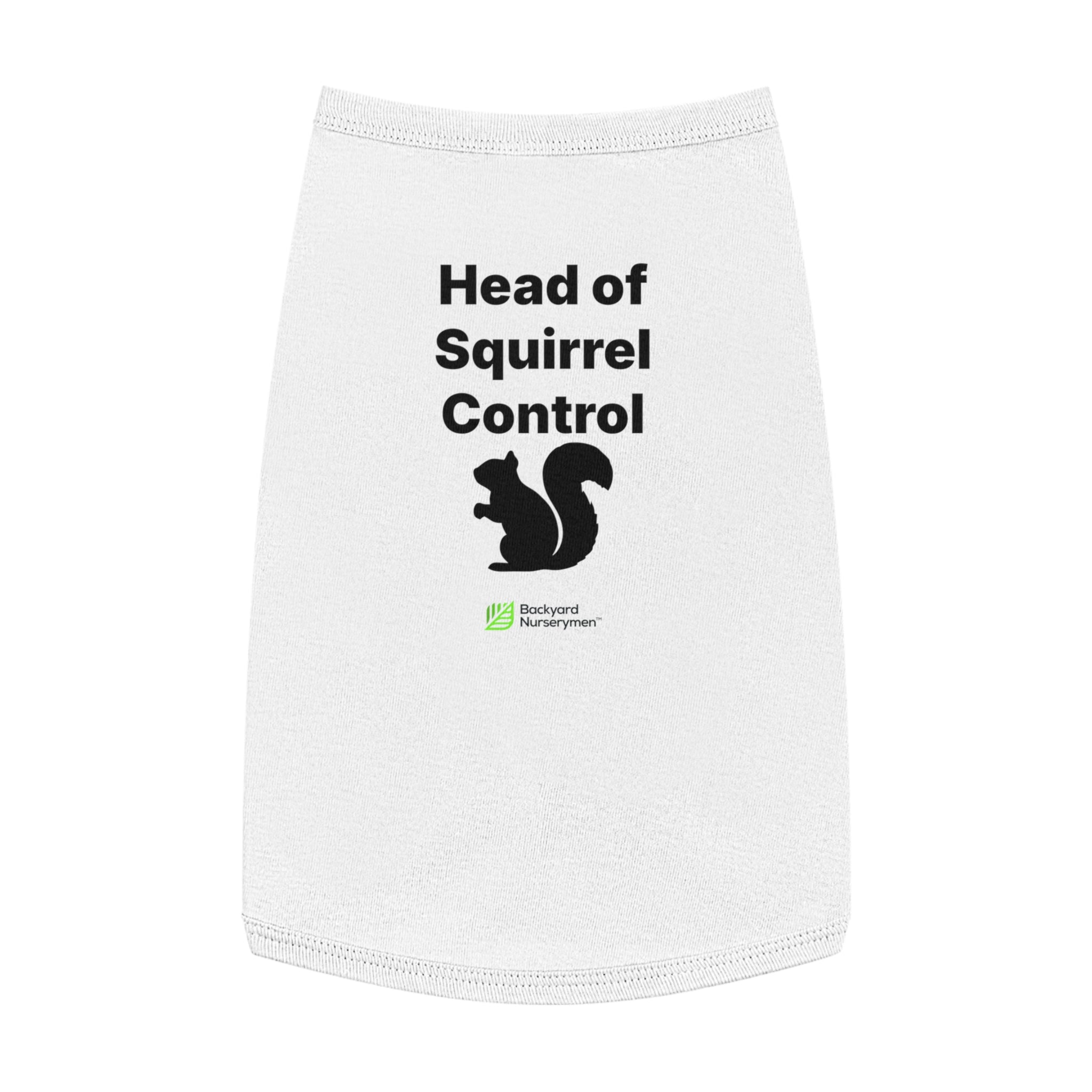 Backyard Nurserymen™ “Head of Squirrel Control” Dog Tank Top