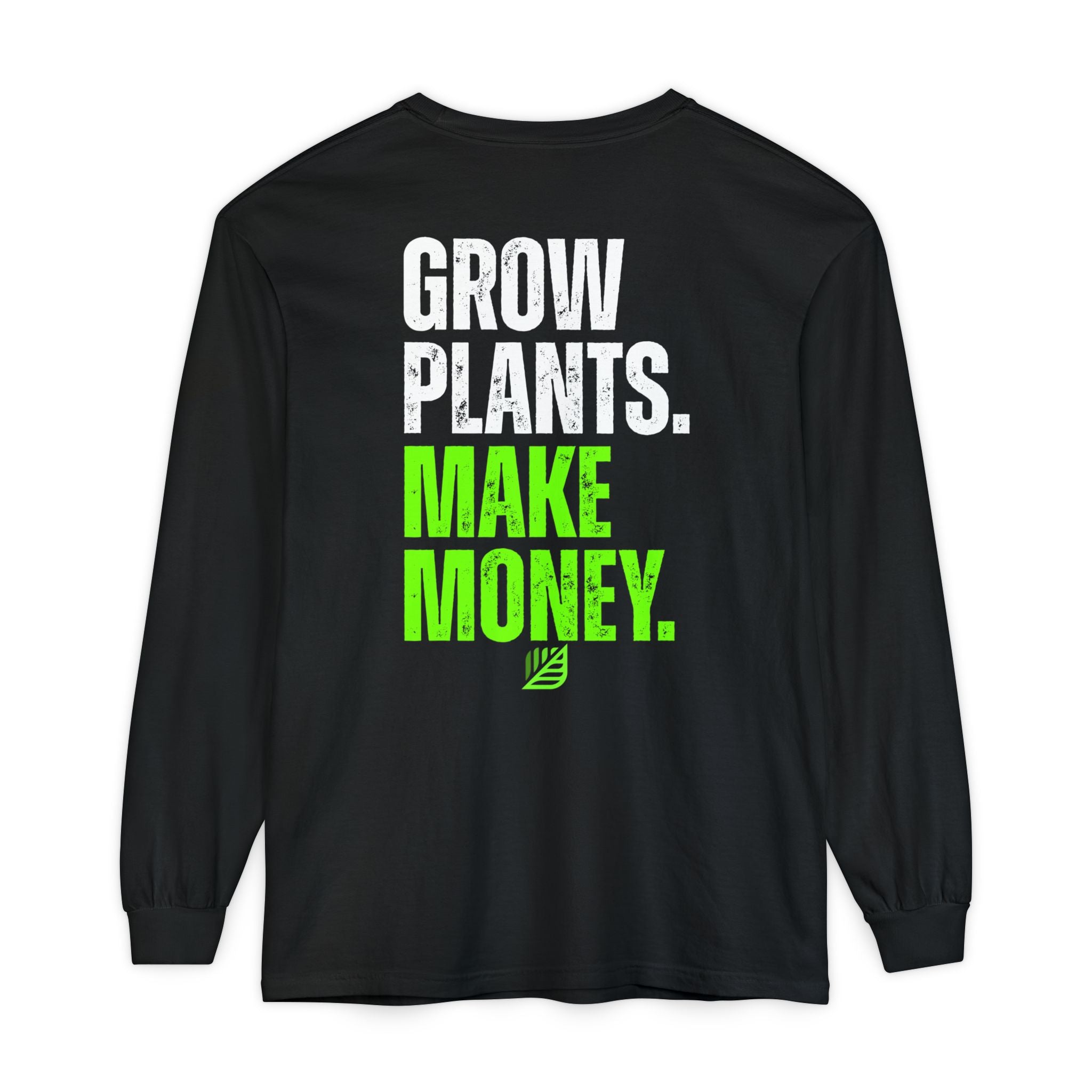 Comfort Colors Backyard Nurserymen™ Grow Plants. Make Money. Long Sleeve Shirt