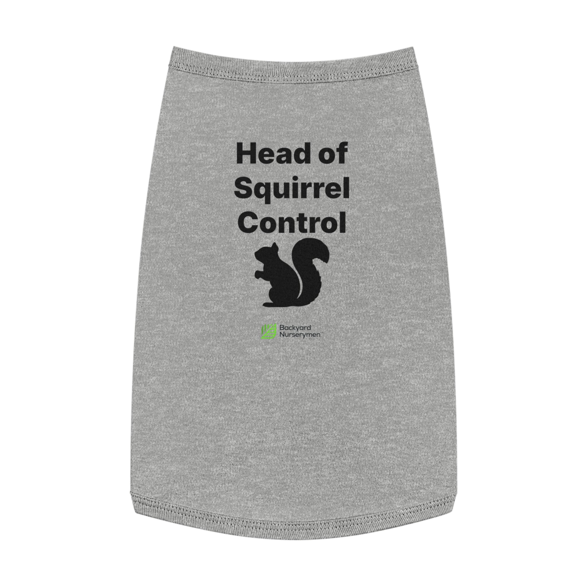 Backyard Nurserymen™ “Head of Squirrel Control” Dog Tank Top