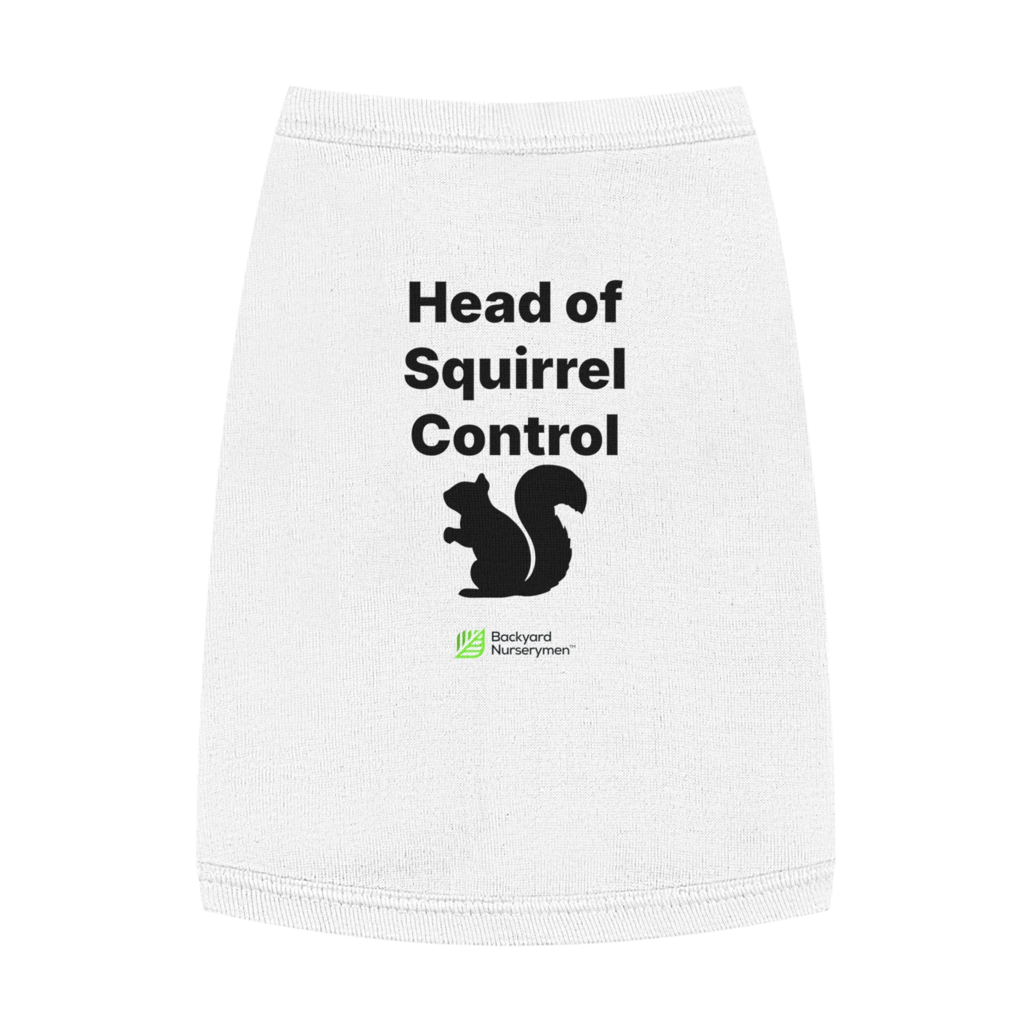 Backyard Nurserymen™ “Head of Squirrel Control” Dog Tank Top